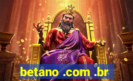 betano .com .br